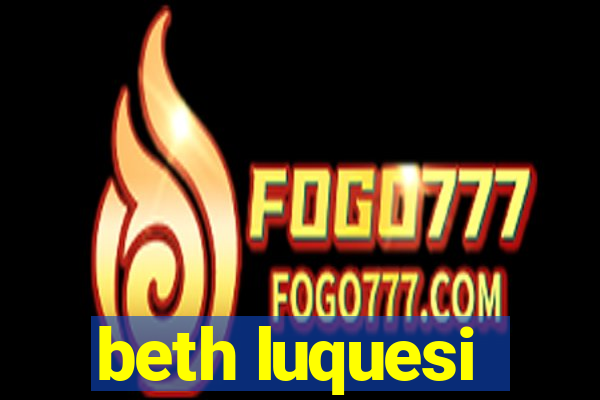 beth luquesi